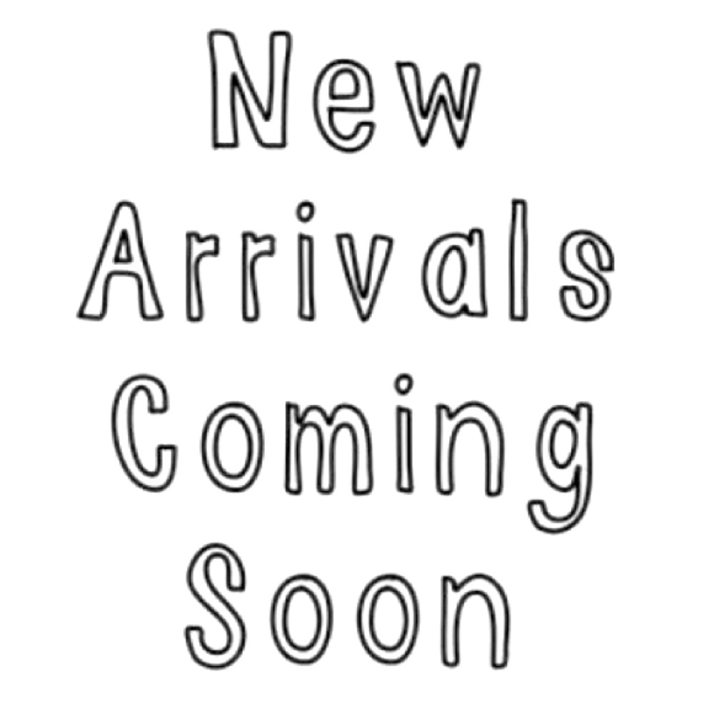 New Arrivals Coming Soon!!!